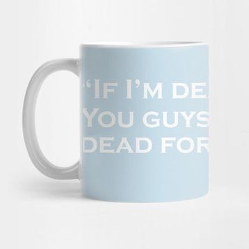 Pixxa If Im Dead Kupa Bardak