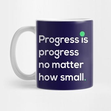 Pixxa Progress Is Progress No Matter How Small Kupa Bardak