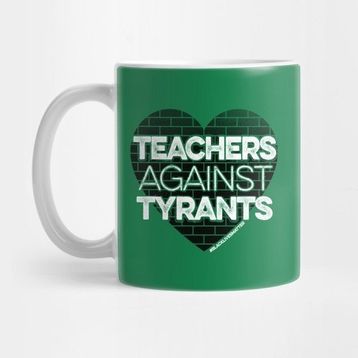 Pixxa Teachers Against Tyrants Kupa Bardak