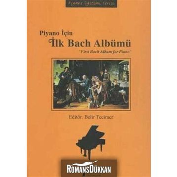 Piyano İçin İlk Bach Albümü Belir Tecimer Kasap Müzik Eğitimi Yayınları