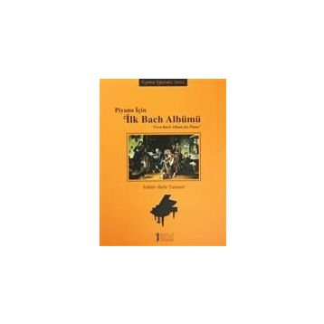Piyano İçin İlk Bach Albümü Belir Tecimer Kasap Müzik Eğitimi Yayınları