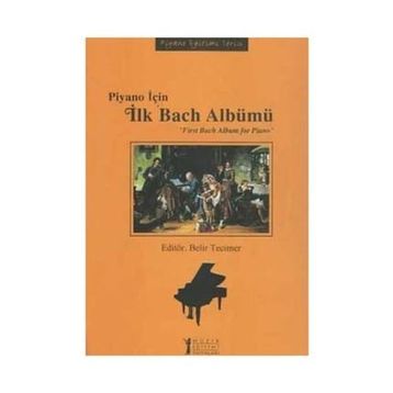 Piyano İçin İlk Bach Albümü Belir Tecimer Müzik Eğitimi Yayınları