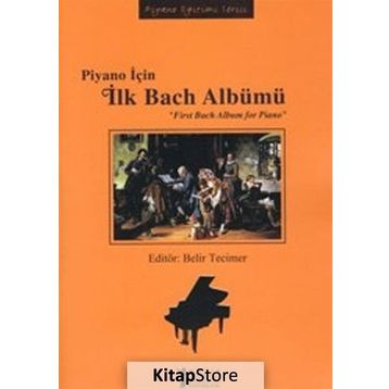 Piyano İçin İlk Bach Albümü Belir Tecimer Müzik Eğitimi Yayınları