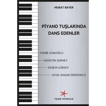 Piyano Tuşlarında Dans Edenler - Murat Bayer
