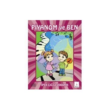 Piyanom ve Ben 2 - İpek Çığ Çevikkaya