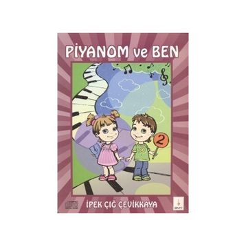 Piyanom ve Ben 2 - İpek Çığ Çevikkaya