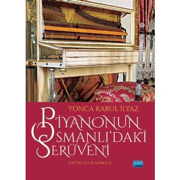 Piyanonun Osmanlıdaki Serüveni - Nobel Yayınevi