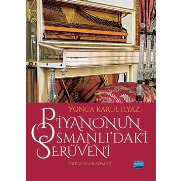Piyanonun Osmanlıdaki Serüveni - Nobel Yayınevi