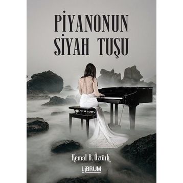 Piyanonun Siyah Tuşu - Kemal B. Öztürk