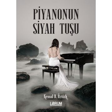 Piyanonun Siyah Tuşu - Kemal B. Öztürk