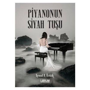 Piyanonun Siyah Tuşu - Kemal B. Öztürk