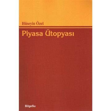 PIYASA ÜTOPYASI - HÜSEYİN ÖZEL