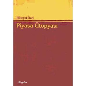 PIYASA ÜTOPYASI - HÜSEYİN ÖZEL