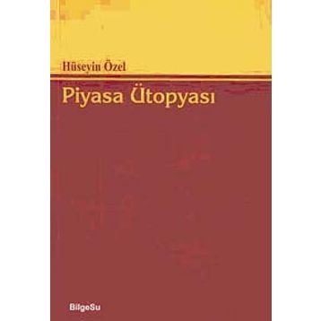 PIYASA ÜTOPYASI - HÜSEYİN ÖZEL