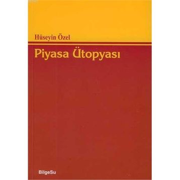 PIYASA ÜTOPYASI - HÜSEYİN ÖZEL