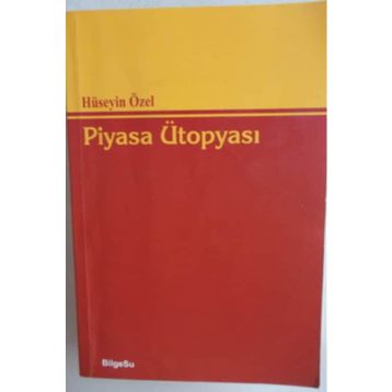 PIYASA ÜTOPYASI - HÜSEYİN ÖZEL