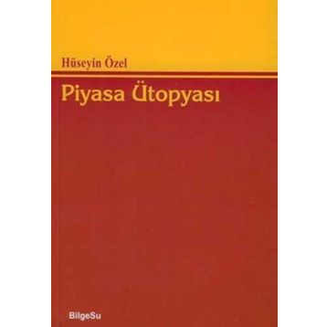 PIYASA ÜTOPYASI - HÜSEYİN ÖZEL