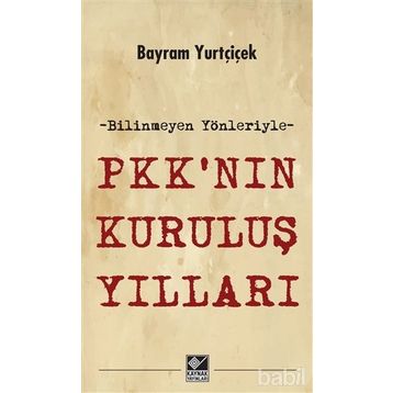 PKK’nın Kuruluş Yılları - Bayram Yurtçiçek