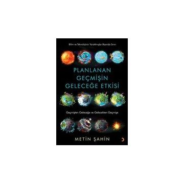 Planlanan Geçmişin Geleceğe Etkisi - Metin Şahin