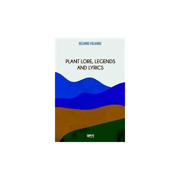 Plant Lore Legends and Lyrics - Richard Folkard