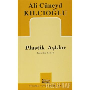 PLASTIK AŞKLAR - ALI CÜNEYD KILCIOĞLU