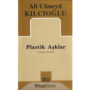 PLASTIK AŞKLAR - ALI CÜNEYD KILCIOĞLU