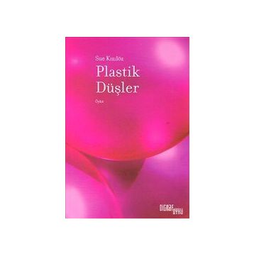 Plastik Düşler - Sue Kızılöz