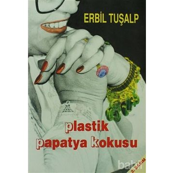 PLASTIK PAPATYA KOKUSU - ERBIL TURALP