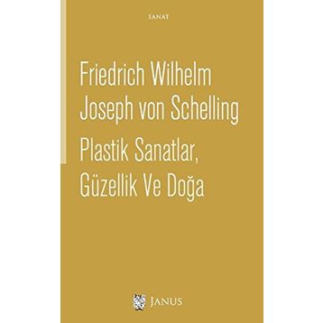 Plastik Sanatlar, Güzellik ve Doğa - Friedrich Wilhelm Joseph von Schelling