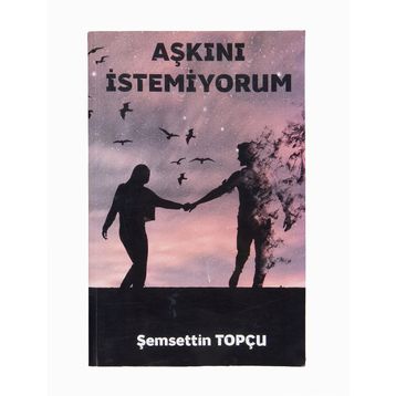Platanus Publishing Aşkını İstemiyorum Şemsettin Topcu