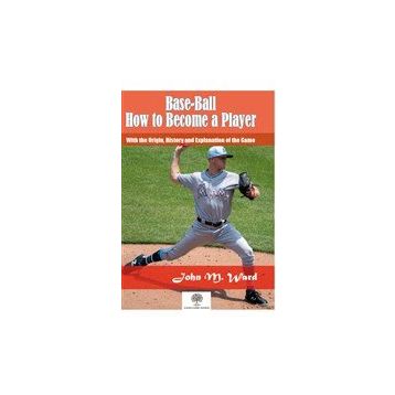 Platanus Publishing Base - Ball: How to Become a Player
