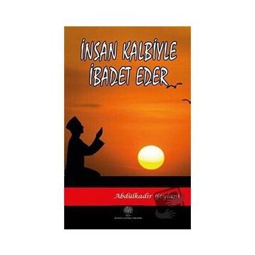 Platanus Publishing İnsan Kalbiyle İbadet Eder