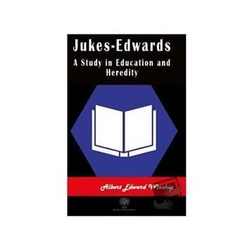 Platanus Publishing Jukes Edwards A Study in Education and Heredity