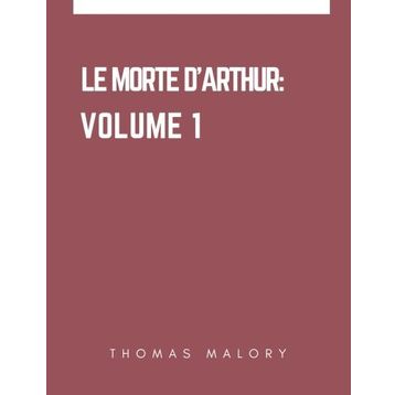 Platanus Publishing Le Morte D'Arthur - Volume 1