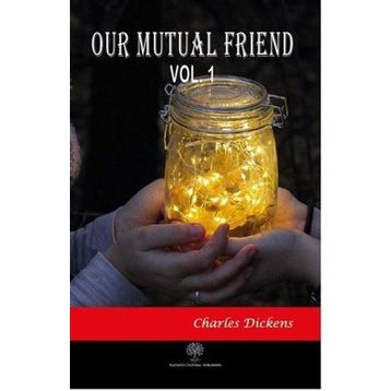 Platanus Publishing Our Mutual Friend Vol 1