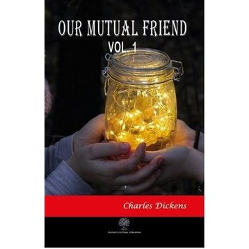 Platanus Publishing Our Mutual Friend Vol 1
