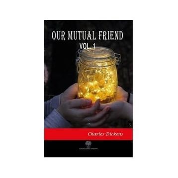 Platanus Publishing Our Mutual Friend Vol 1