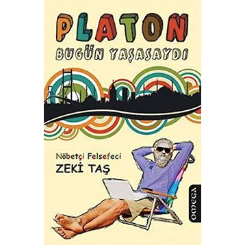 PLATON BUGÜN YAŞASAYDI - ZEKI TAŞ