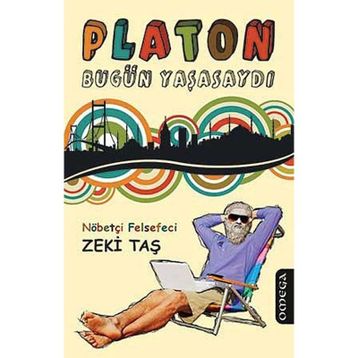 PLATON BUGÜN YAŞASAYDI - ZEKI TAŞ