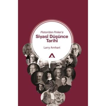Platon dan Pinker a Siyasi Düşünce Tarihi - Larry Arnhart