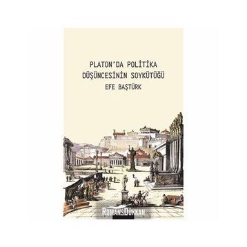 Platonda Politika Düşüncesinin Soykütüğü - Efe Baştürk