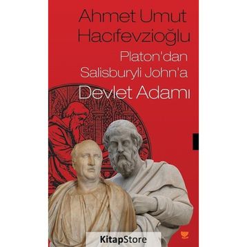 Platon'dan Salisburyli John'a Devlet Adamı - Ahmet Umut Hacifevzioğlu