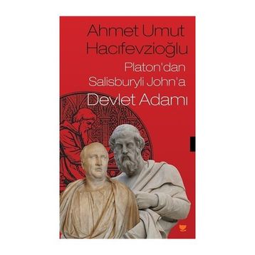 Platon'dan Salisburyli John'a Devlet Adamı - Ahmet Umut Hacifevzioğlu