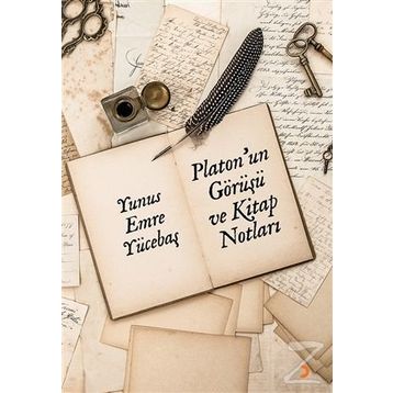 Platon'un Görüşü ve Kitap Notları - Yunus Emre Yücebaş
