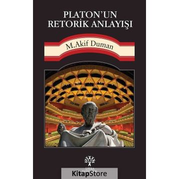 Platon’un Retorik Anlayışı - Mehmet Akif Duman