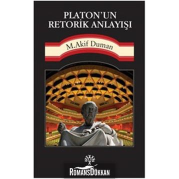 Platon’un Retorik Anlayışı - Mehmet Akif Duman