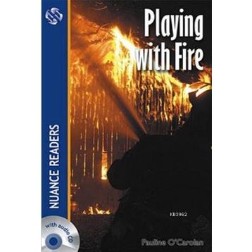 PLAYING WITH FIRE NUANCE READERS LEVEL2 - PAULINE O´CAROLAN
