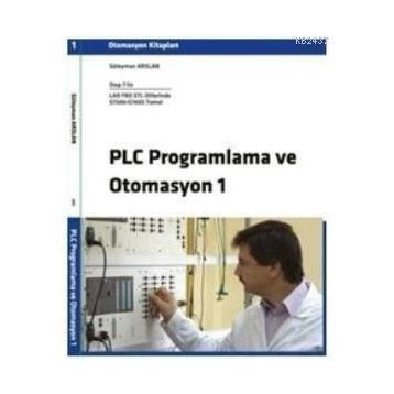 PLC PROGRAMLAMA VE OTOMASYON 1 - SÜLEYMAN ARSLAN