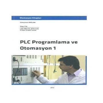 PLC PROGRAMLAMA VE OTOMASYON 1 - SÜLEYMAN ARSLAN