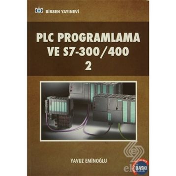 PLC PROGRAMLAMA VE S7- 300/ 400 - 2 - YAVUZ EMİNOĞLU